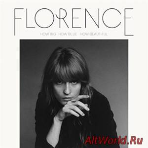 Скачать Florence + The Machine - How Big, How Blue, How Beautiful [Deluxe Edition] (2015)