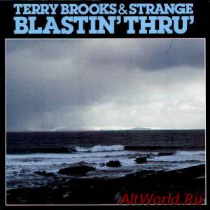 Скачать Terry Brooks & Strange - Blastin' Thru' (1984)