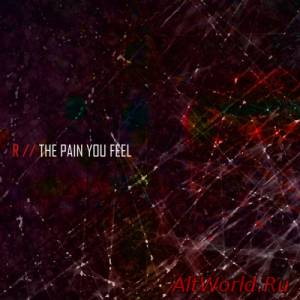 Скачать R - The Pain You Feel (2015)