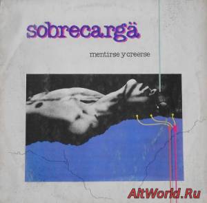 Скачать Sobrecarga ‎- Mentirse Y Creerse (1987)