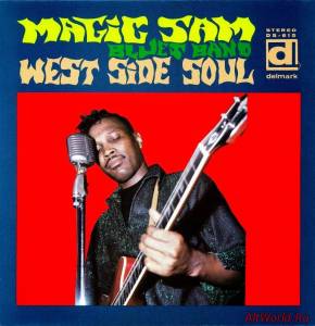 Скачать Magic Sam Blues Band - West Side Soul (1967)