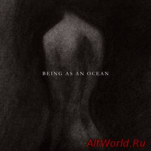 Скачать Being As An Ocean - Being As An Ocean (2015)