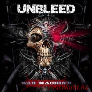 Скачать Unbleed - War Machine (2015)