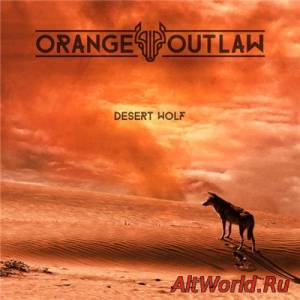 Скачать Orange Outlaw - Desert Wolf (2015)