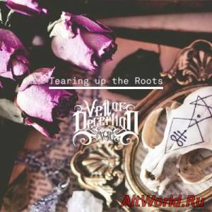 Скачать Veil Of Deception - Tearing Up The Roots (2015)