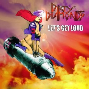 Скачать бесплатно Dirty Diamond – Let’s Get Loud (2013)