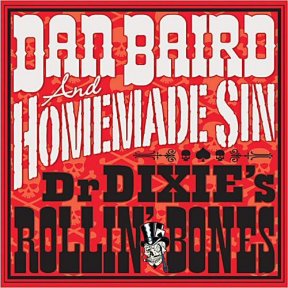 Скачать бесплатно Dan Baird & Homemade Sin - Dr Dixie's Rollin' Bones (2013)