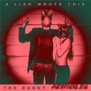 Скачать The Bunny The Bear - A Liar Wrote This (2015)