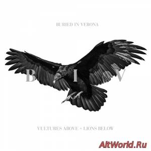 Скачать Buried In Verona - Vultures Above, Lions Below (2015)