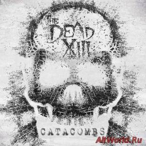 Скачать The Dead XIII - Catacombs (2015)