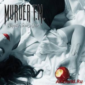 Скачать Murder F.M. - Happily Neverafter (2015)