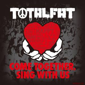 Скачать Totalfat - Come Together, Sing With Us (2015)