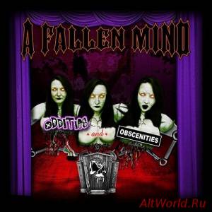 Скачать A Fallen Mind - Oddities And Obscenities (2015)