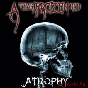 Скачать A Tear Frozen Red - Atrophy (2015)