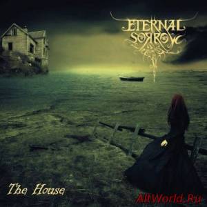 Скачать Eternal Sorrow - The House (2015)