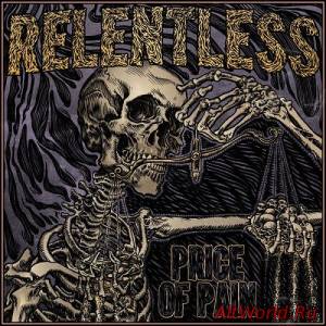 Скачать Relentless - Price Of Pain (2015)