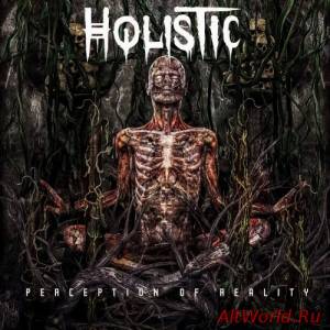 Скачать Holistic - Perception Of Reality [EP] (2015)