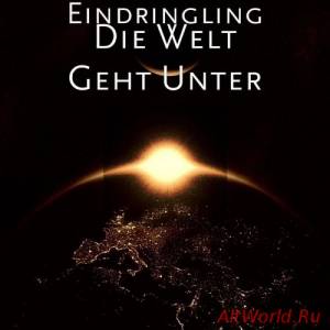 Скачать Eindringling - Die Welt Geht Unter (2015)