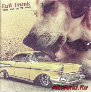 Скачать Full Trunk - Time For Us To Move (2015)