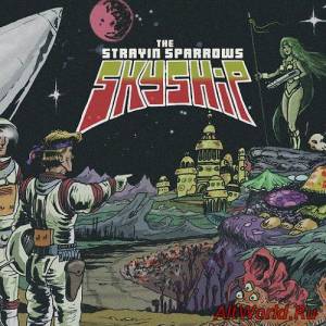 Скачать The Strayin Sparrows - Skyship (2015)