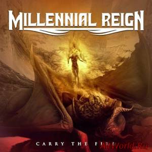 Скачать Millennial Reign - Carry the Fire (2015)