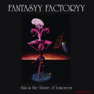 Скачать Fantasyy Factoryy - This Is The Future Of Tomorrow... (2008)