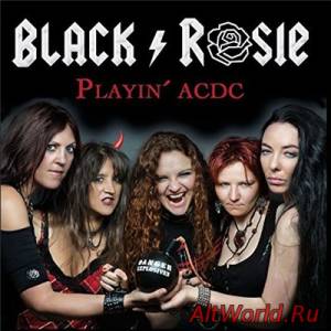 Скачать Black Rosie - Playin' AC/DC (2015)