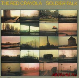 Скачать The Red Crayola ‎- Soldier-Talk 1979 (Reissue 2007)