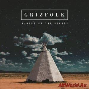 Скачать Grizfolk - Waking Up The Giants (2016)