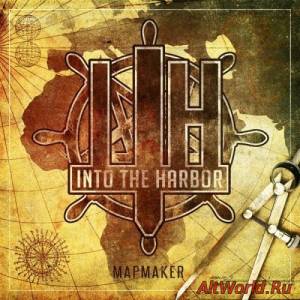 Скачать Into The Harbor - Mapmaker (2016)