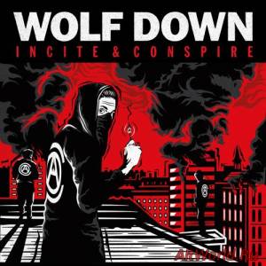 Скачать Wolf Down - Incite & Conspire (2016)