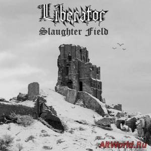 Скачать Liberator - Slaughter Field (2016)