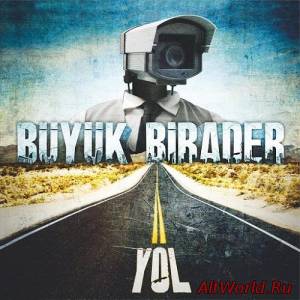 Скачать Büyük Birader - Yol (2016)