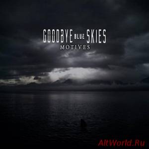 Скачать Goodbye Blue Skies - Motives (2016)