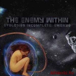 Скачать The Enemy WithIn - Evolution Incomplete: Embryo (2016)