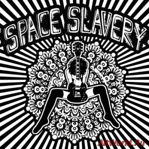 Скачать Space Slavery - Space Slavery (2016)