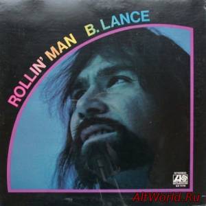 Скачать Bobby Lance - Rollin' Man (1972)