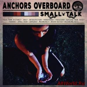 Скачать Anchors Overboard - Small Talk (2016)