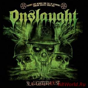 Скачать Onslaught - Live At The Slaughterhouse (2016)