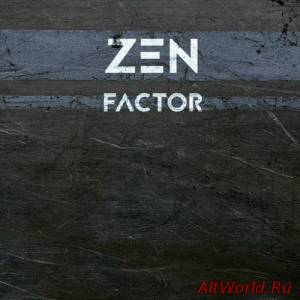 Скачать Zen Factor - Zen Factor (2016)