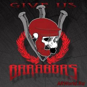 Скачать Barabbas AK - Give Us Barabbas (2016)