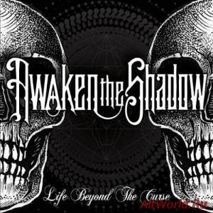 Скачать Awaken The Shadow - Life Beyond the Curse (2016)