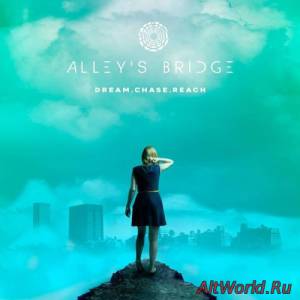 Скачать Alley's Bridge - Dream Chase Reach (2016)