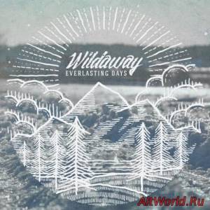 Скачать Wildaway - Everlasting Days (2016)