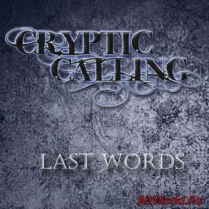 Скачать Cryptic Calling - Last Words (2016)