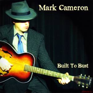 Скачать Mark Cameron - Built To Bust (2011)