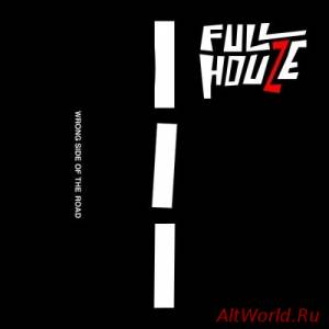 Скачать Full Houze - Wrong Side Of The Road (2016)