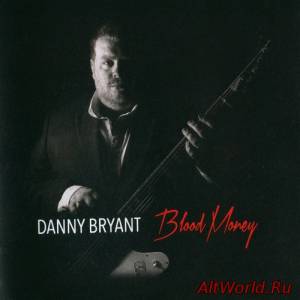 Скачать Danny Bryant - Blood Money (2016)