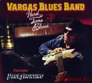 Скачать Vargas Blues Band - Hard Time Blues (2016)