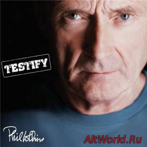 Скачать Phil Collins - Testify [Deluxe Edition] (2016) Lossless